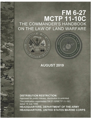 FM 6-27 Commander's Handbook on the Law of Land Warfare by U S Army