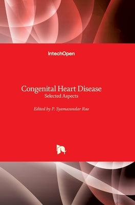 Congenital Heart Disease: Selected Aspects by Rao, P. Syamasundar