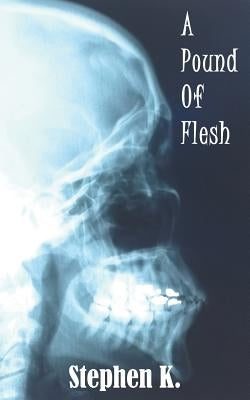A Pound of Flesh by K, Stephen