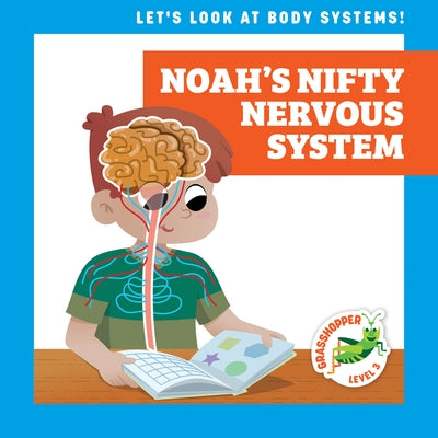 Noah's Nifty Nervous System by Schuh, Mari C.