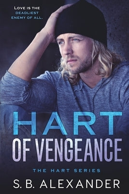 Hart of Vengeance: A Second Chance Romance by Alexander, S. B.