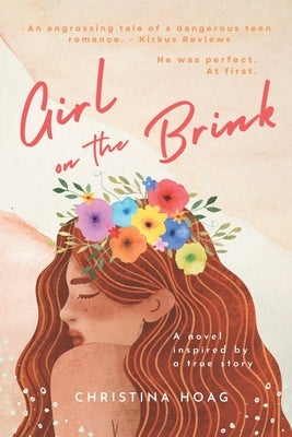 Girl on the Brink: A Romantic Thriller about Dating Violence Inspired by a True Story by Hoag, Christina