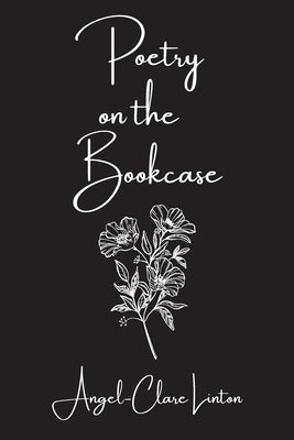 Poetry on the Bookcase by Linton, Angel-Clare