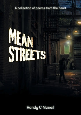 Mean Streets: A collection of poems of the heart by McNeil, Randy C.