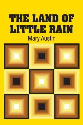 The Land of Little Rain by Austin, Mary