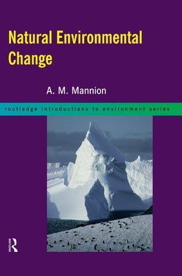 Natural Environmental Change by Mannion, Antoinette