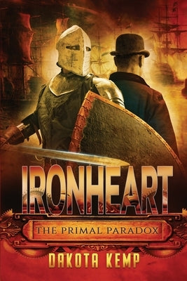 Ironheart: The Primal Paradox by Kemp, Dakota