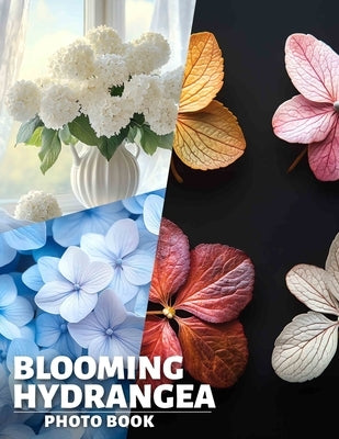 Blooming Hydrangea Photo Book: Vibrant Floral Imagery Showcasing the Beauty of Hydrangeas in 40 Stunning Photos by McLean, Celeste