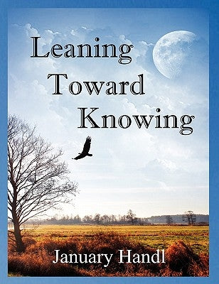 Leaning Toward Knowing by Handl, January