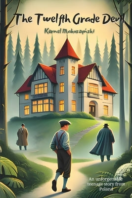 The Twelfth Grade Devil: An unforgettable teenage story from Poland by Szczerkowski, Pawel