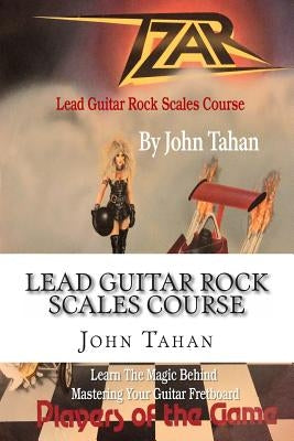 Lead Guitar Rock Scales Course by Tahan, John