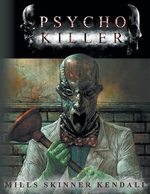 PsychoKiller by Mills, Pat