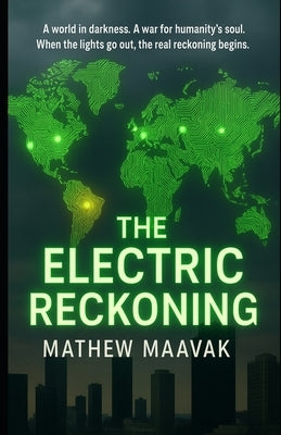 The Electric Reckoning by Maavak, Mathew