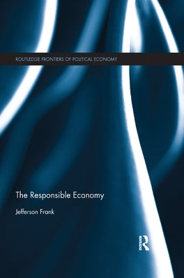 The Responsible Economy by Frank, Jefferson