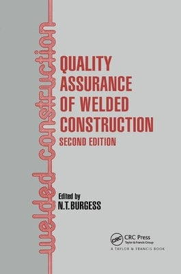 Quality Assurance of Welded Construction by Burgess, N.