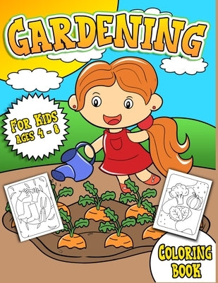 Gardening Coloring Book for Kids: Fruit & Vegetable Garden Themed Coloring Pages for Preschool & Elementary Little Boys & Girls Ages 4-8 by Busy Bee Coloring