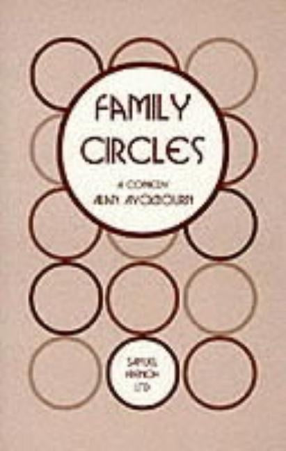 Family Circles by Ayckbourn, Alan