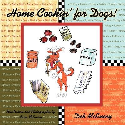 Home Cookin' for Dogs! by McEnery, Deb