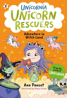 Unicorn Rescuers: Adventure in Witch Land by Punset, Ana