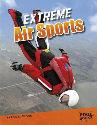 Extreme Air Sports by Butler, Erin K.