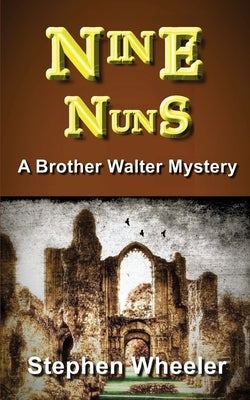 Nine Nuns by Wheeler, Stephen