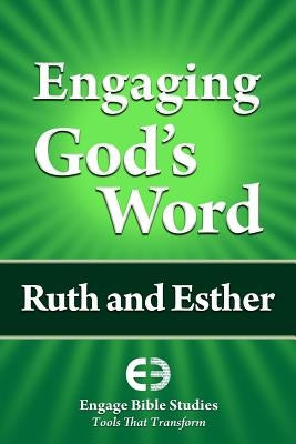 Engaging God's Word: Ruth and Esther by Community Bible Study