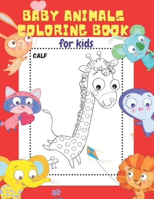 Baby Animals Coloring Book for Kids: 20 ADORABLE High-Quality Illustrations. Let Your Little Ones Color & Learn the Names of 20 Baby Animals. The Best by Family, Busy