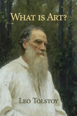 What is Art? by Maude, Aylmer