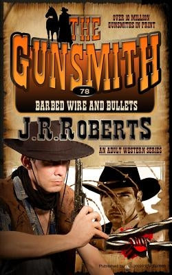 Barbed Wire and Bullets by Roberts, J. R.