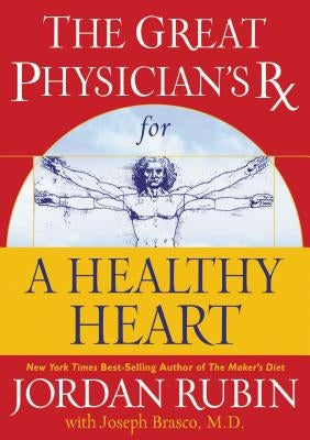 The Great Physician's RX for a Healthy Heart by Rubin, Jordan