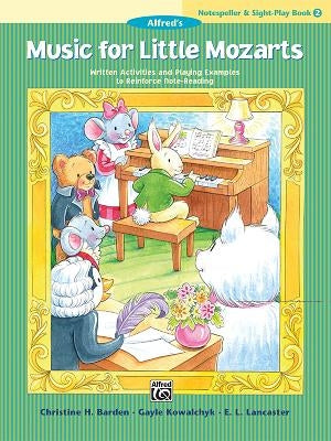 Music for Little Mozarts Notespeller & Sight-Play Book, Bk 2: Written Activities and Playing Examples to Reinforce Note-Reading by Barden, Christine H.