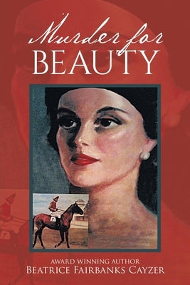 Murder for Beauty by Fairbanks Cayzer, Beatrice