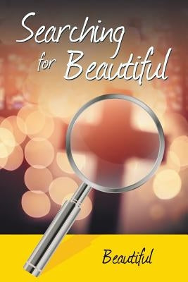 Searching for Beautiful by Beautiful