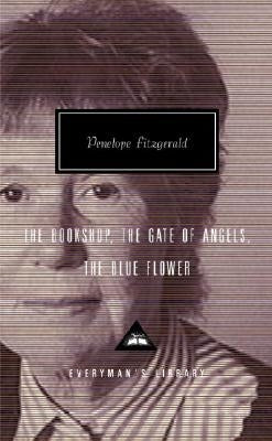 The Bookshop, the Gate of Angels, the Blue Flower: Introduction by Frank Kermode by Fitzgerald, Penelope