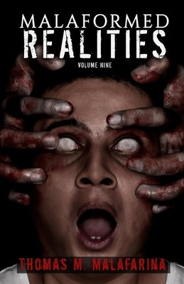 Malaformed Realities Volume 9 by Malafarina, Thomas M.