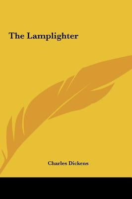 The Lamplighter by Dickens, Charles