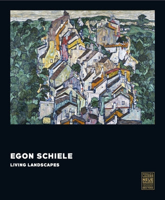 Egon Schiele: Living Landscapes by Bauer, Christian