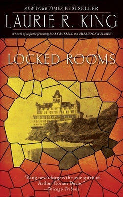 Locked Rooms: Locked Rooms: A novel of suspense featuring Mary Russell and Sherlock Holmes by King, Laurie R.