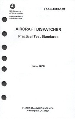 Aircraft Dispatcher Practical Test Standards by Federal Aviation Administration (FAA)