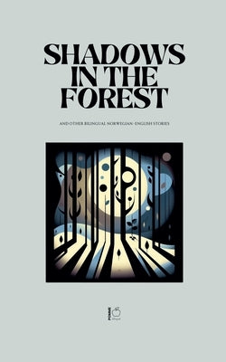 Shadows in the Forest And Other Bilingual Norwegian-English Stories by Bilingual, Pomme