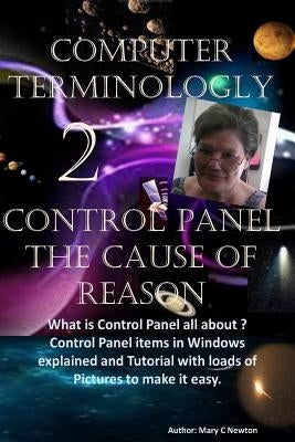 Computer Terminology 2: Control Panel The Cause of Reason by Newton, Mary C.