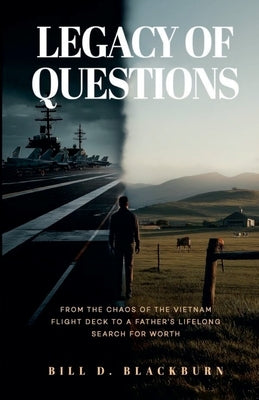 Legacy of Questions by Blackburn, Bill D., Sr.