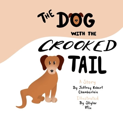 The Dog With The Crooked Tail by Mix, Skylar