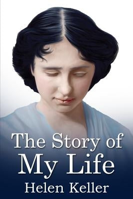 The Story of My Life: (Mockingbird Classics) by Keller, Helen