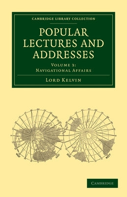 Popular Lectures and Addresses by Thomson, Lord Kelvin William