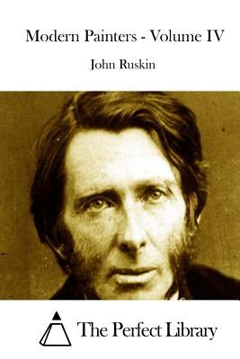 Modern Painters - Volume IV by Ruskin, John