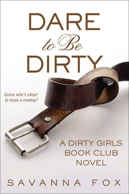 Dare to be Dirty by Fox, Savanna