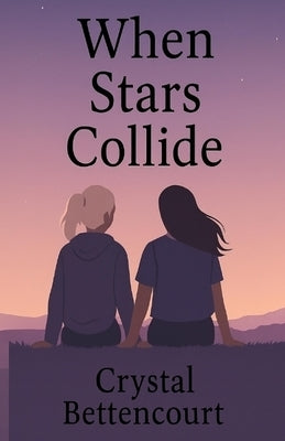 When Stars Collide by Bettencourt, Crystal
