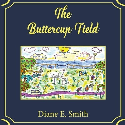 The Buttercup Field by Smith, Diane E.