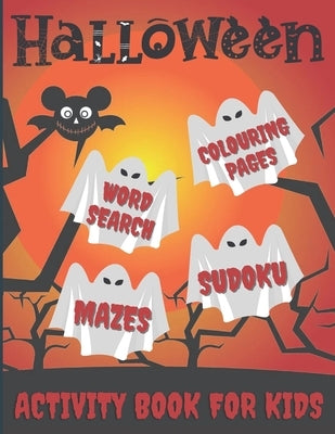 Halloween Activity Book For Kids: Word Search, Colouring Pages, Mazes, Sudokus: Pumpkins, Witches, Monsters, Ghosts, Haunted Houses, Vampires, Trick o by Funny Nische